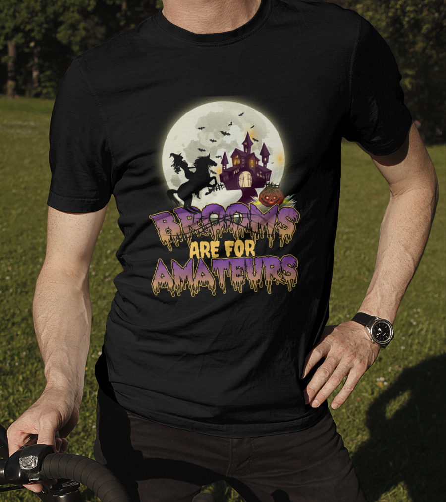 Brooms Are For Amateurs Halloween Riding Horse Moonlit Haunted Castle T-Shirt