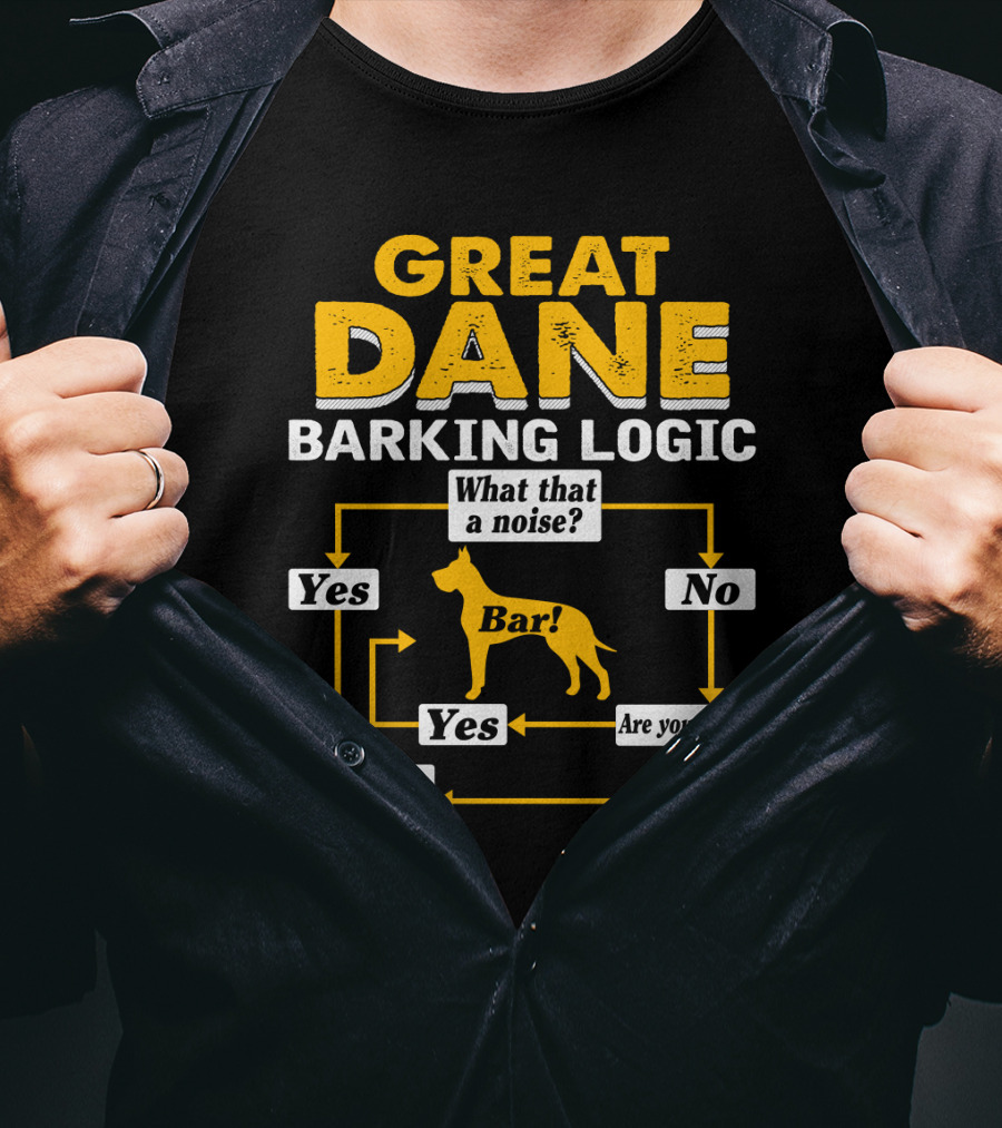Great Dane Barking Logic Flowchart Humor Yes No Are You Sure? Bar T-Shirt