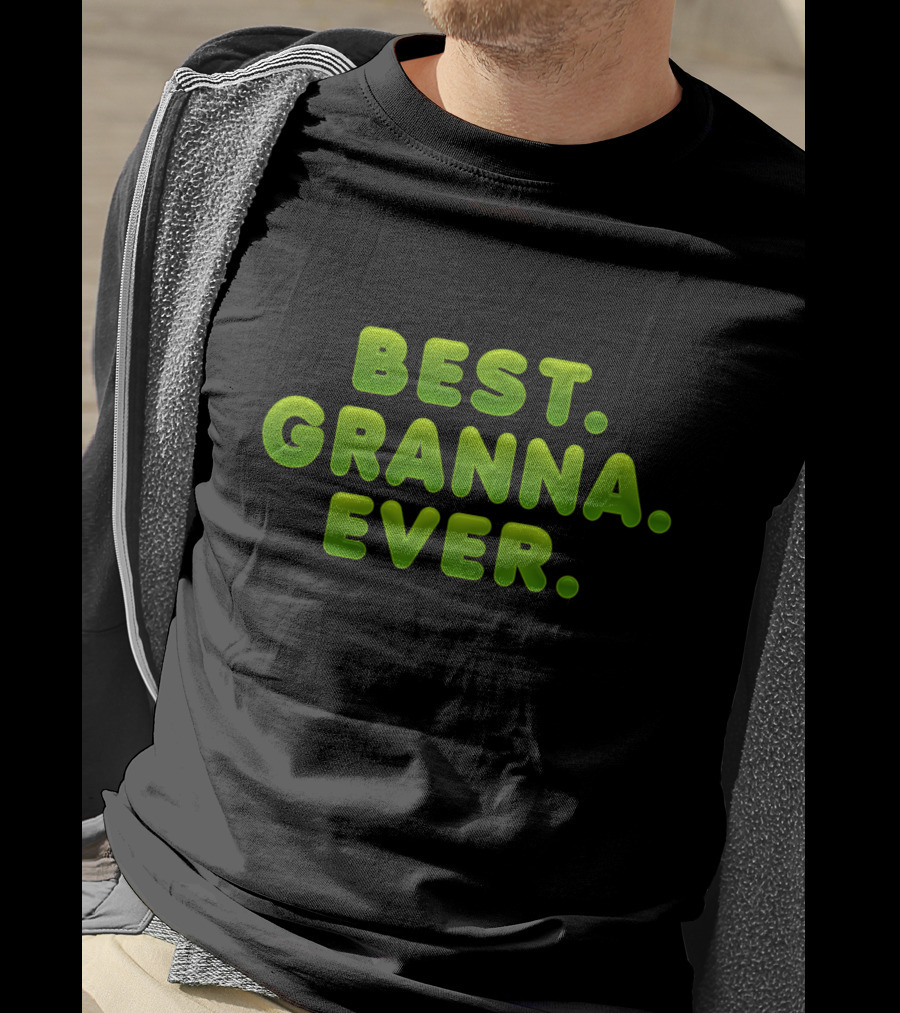 Best Granna Ever 3D Green Bubble Font Text T-Shirt