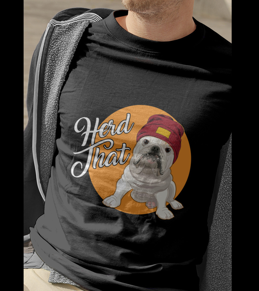 Herd That Bulldog Animal Lover Dog Beanie Hat Funny T-Shirt