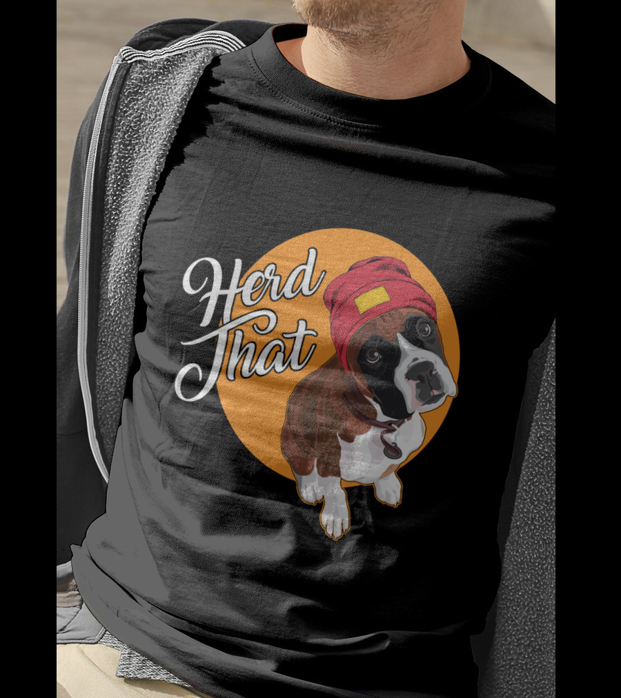 Herd That Funny Boxer Dog Animal Lover T-Shirt