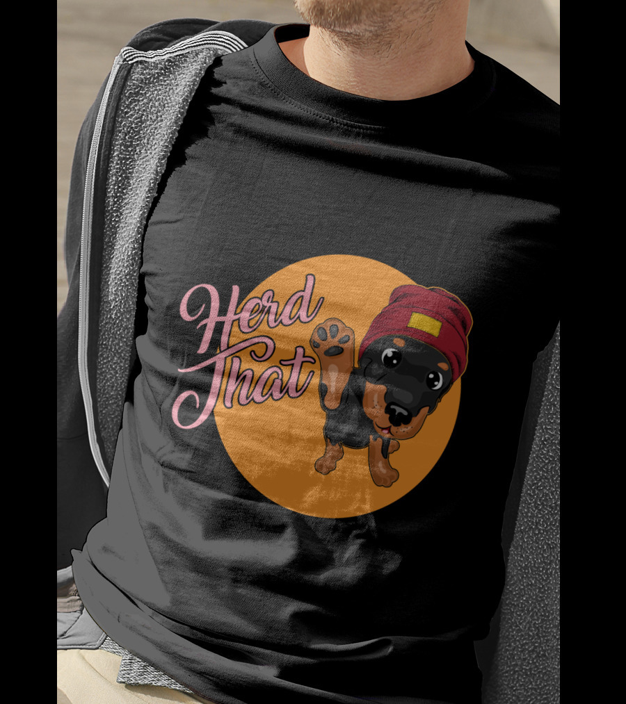 Herd That Rottweiler Funny Animal Lover Dog T-Shirt