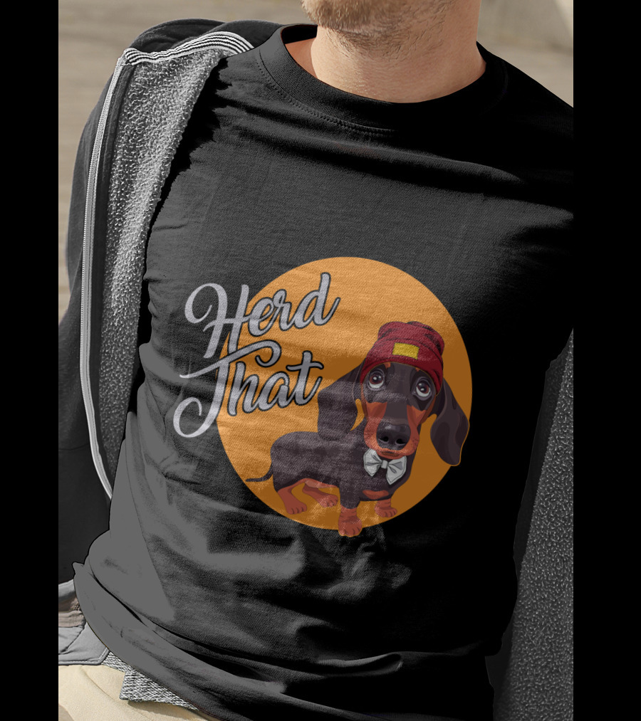 Herd That Funny Dachshund Dog Animal Lover T-Shirt
