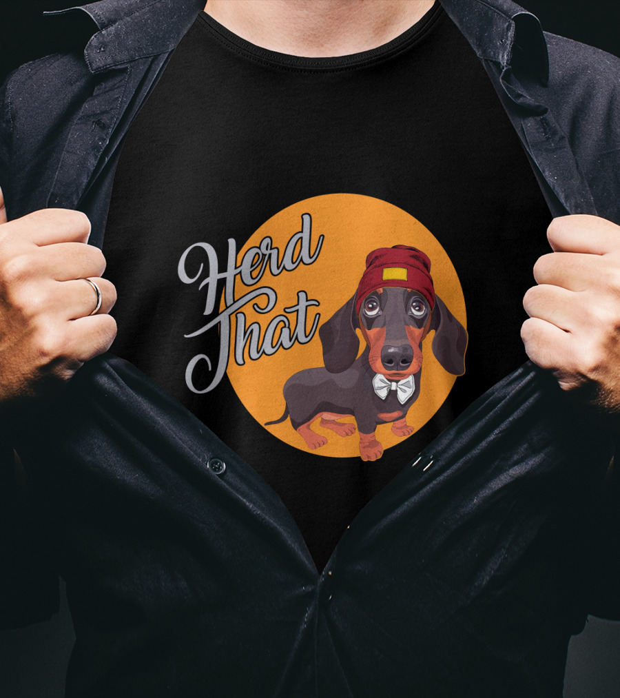 Herd That Funny Dachshund Dog Animal Lover T-Shirt
