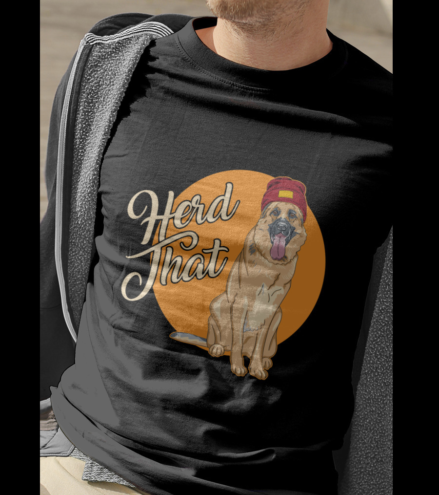 Herd That Funny German Shepherd Animal Lover Dog T-Shirt