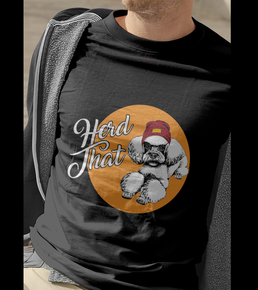 Herd That Funny Poodle Animal Lover Dog T-Shirt