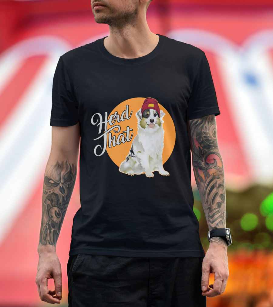 Herd That Funny Australian Shepherd Animal Lover Dog T-Shirt