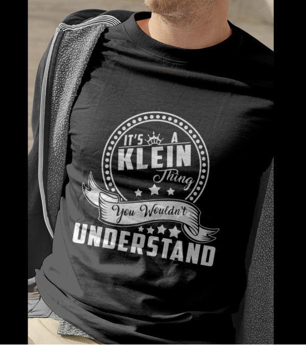 It's A Klein Thing You Wouldn't Understand Stars And Scroll T-Shirt