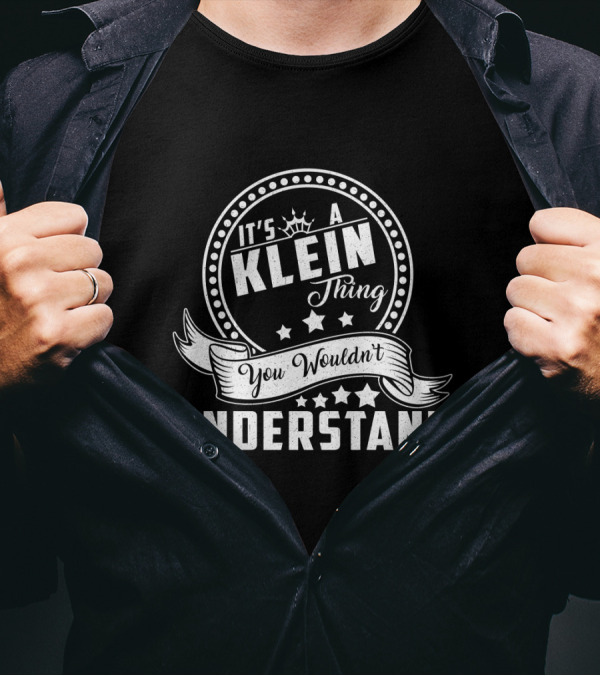 It's A Klein Thing You Wouldn't Understand Stars And Scroll T-Shirt