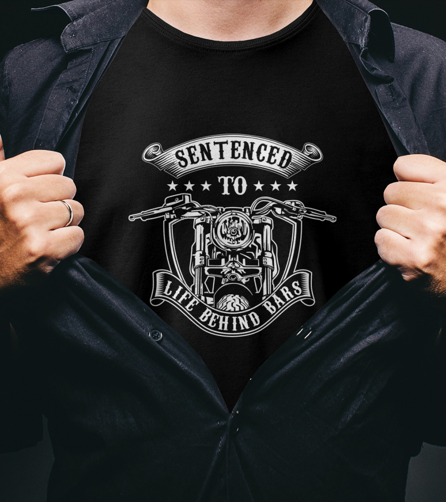 Sentenced To Life Behind Bars Motorcycle Handlebars T-Shirt