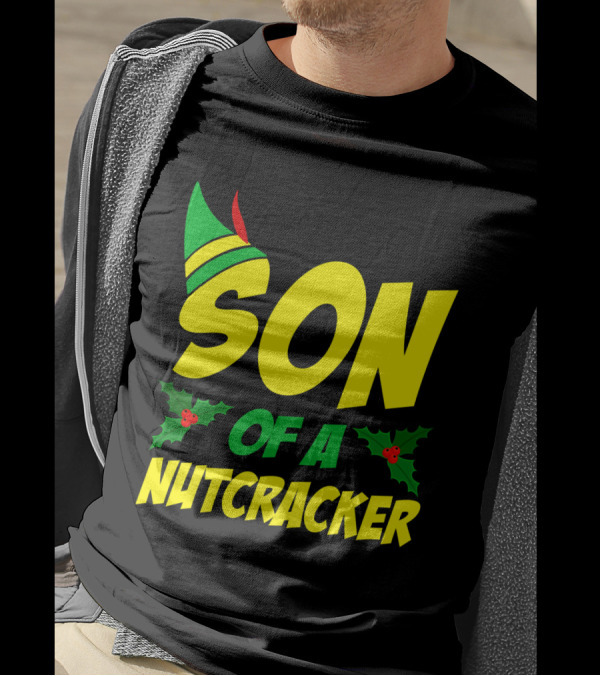 SON OF A NUTCRACKER Christmas Elf Hat Holly T-Shirt