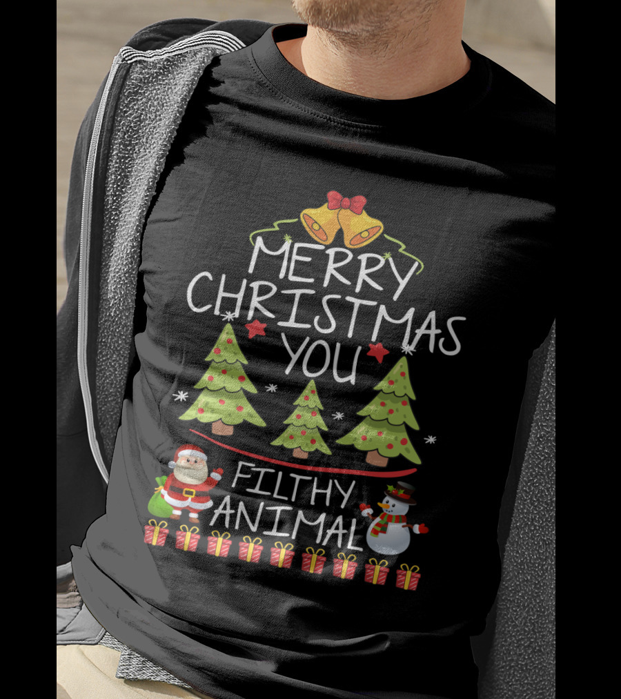 Merry Christmas You Filthy Animal Santa Snowman Christmas Trees Gifts T-Shirt