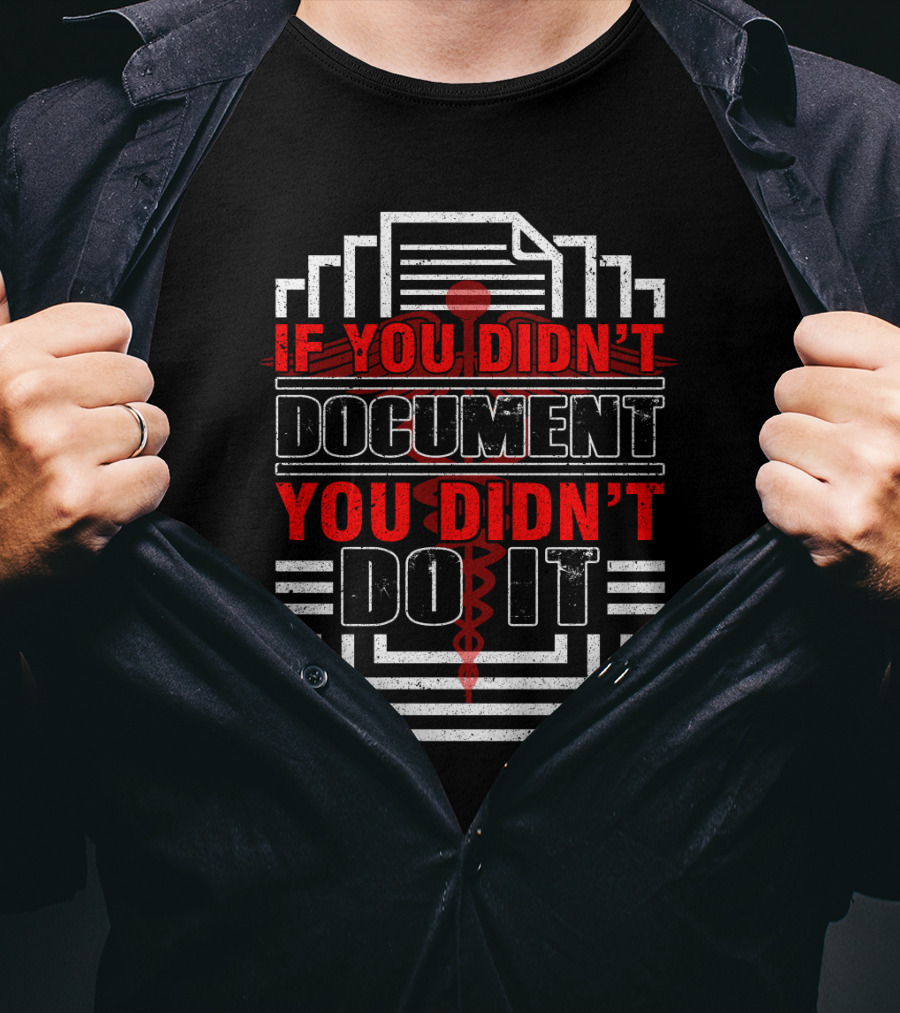If You Didn't Document You Didn't Do It CNA Nursing Graduation T-Shirt