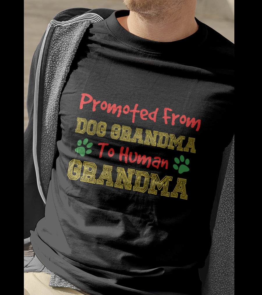 Promoted From Dog Grandma To Human Grandma Paws T-Shirt