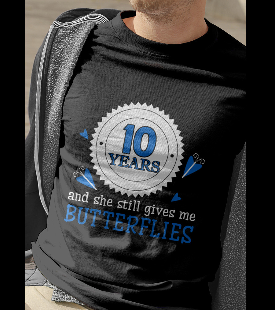 10 Years And She Still Gives Me Butterflies T-Shirt