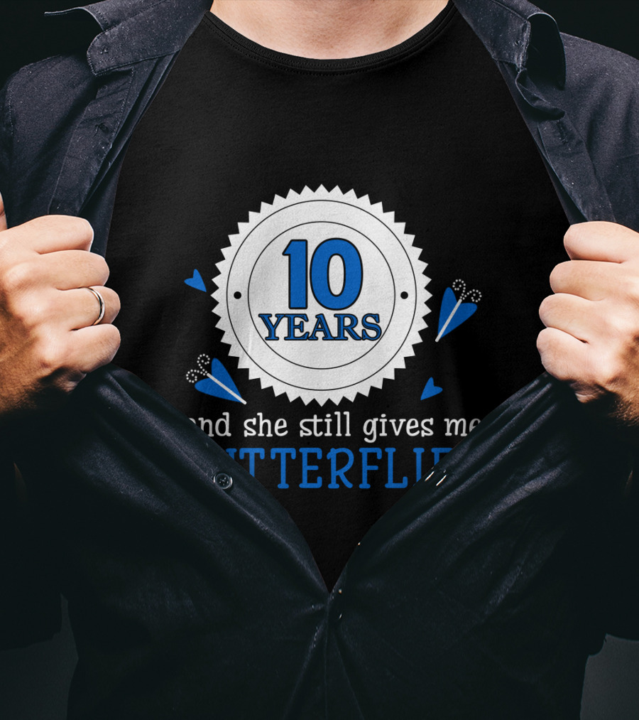 10 Years And She Still Gives Me Butterflies T-Shirt