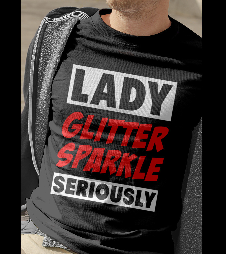 Lady Glitter Sparkle Seriously T-Shirt