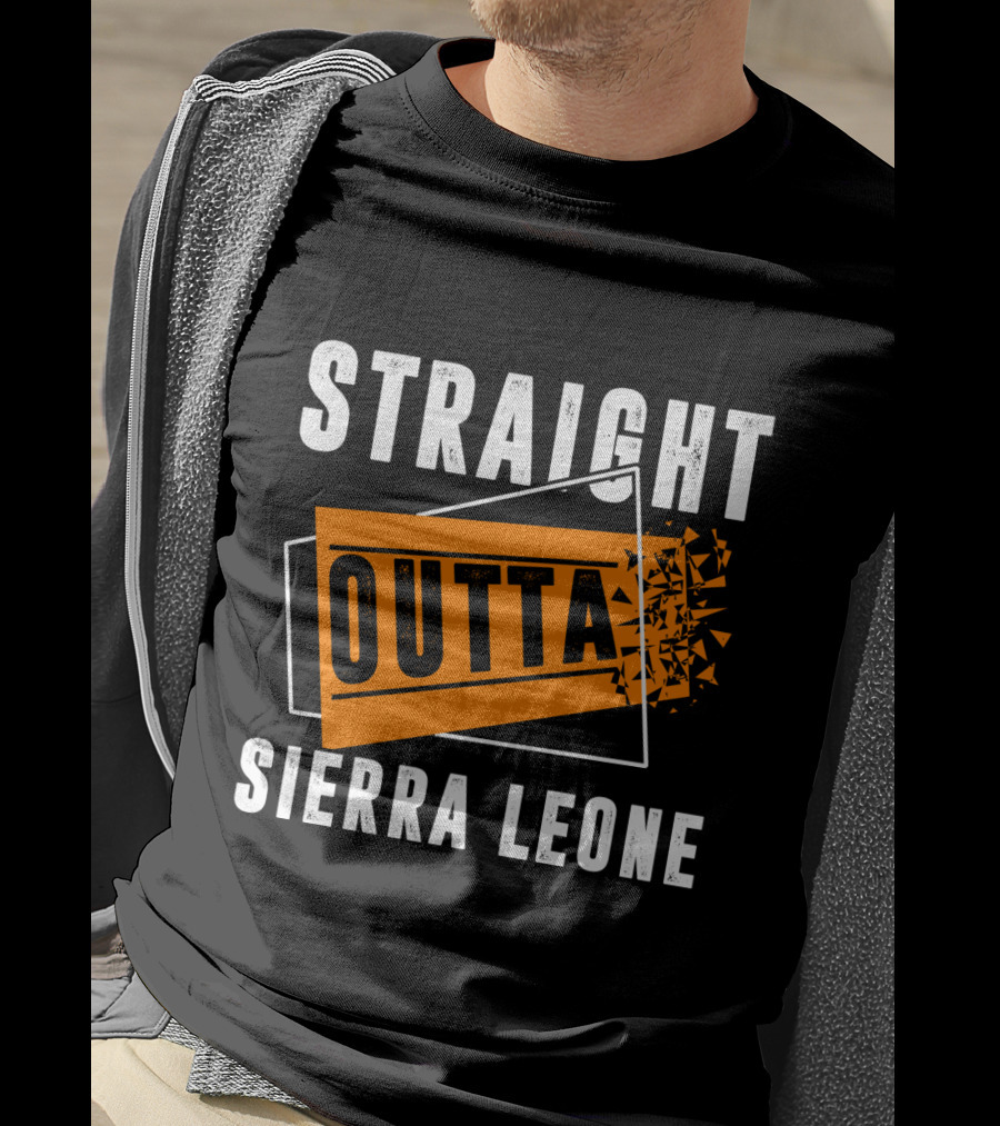 Straight Outta Sierra Leone Outta T-Shirt