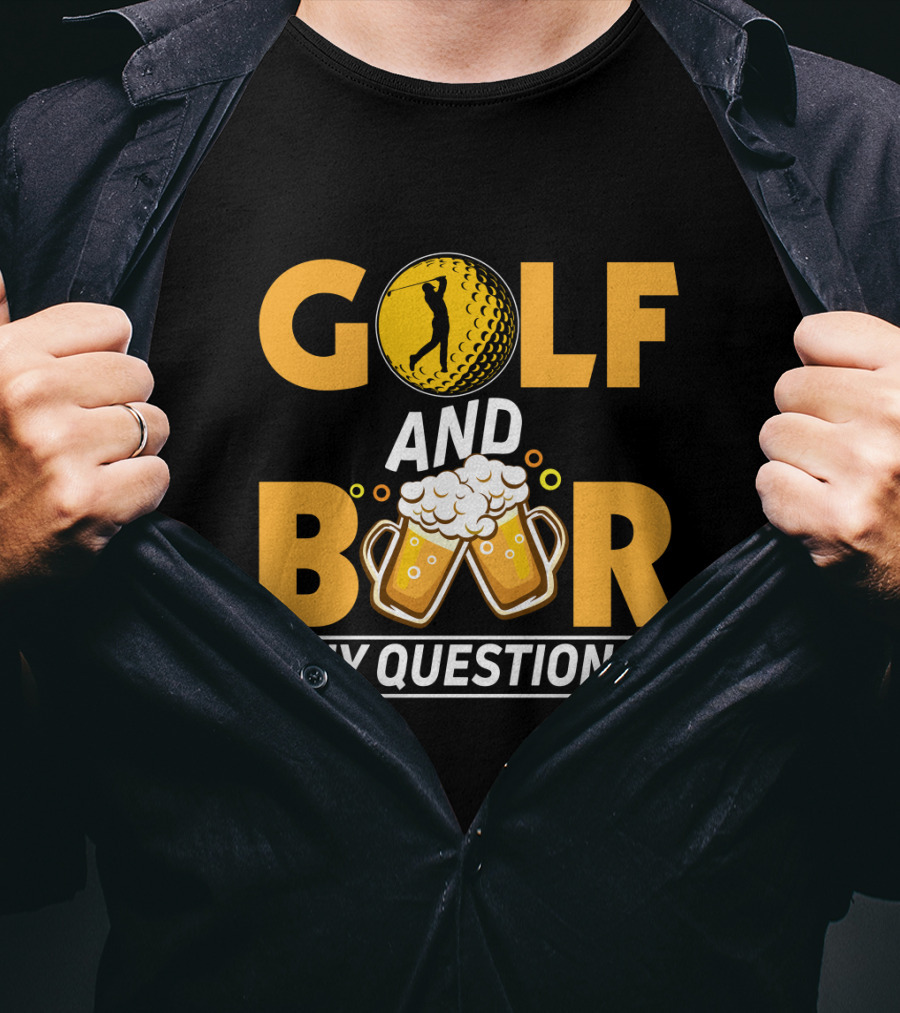 Golf And Beer Any Questions? T-Shirt
