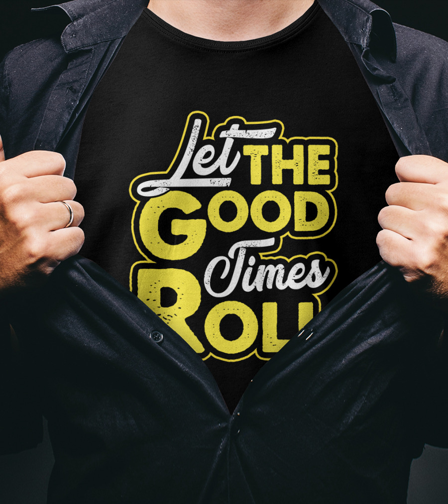 Let The Good Times Roll Retro Font Yellow T-Shirt
