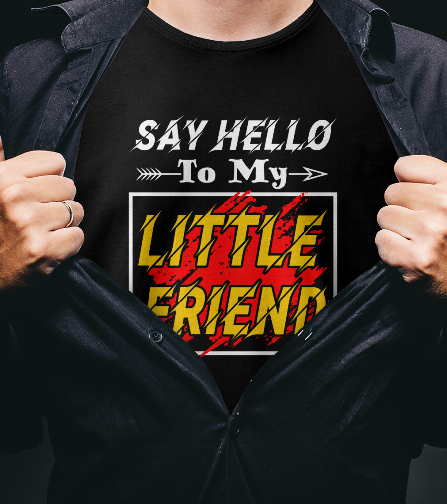 Say Hello To My Little Friend Arrow Design With Red T-Shirt