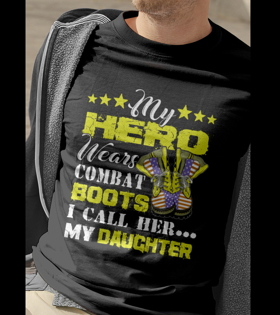 My Hero Wears Combat Boots I Call Her My Daughter Stars And Flag Boots T-Shirt