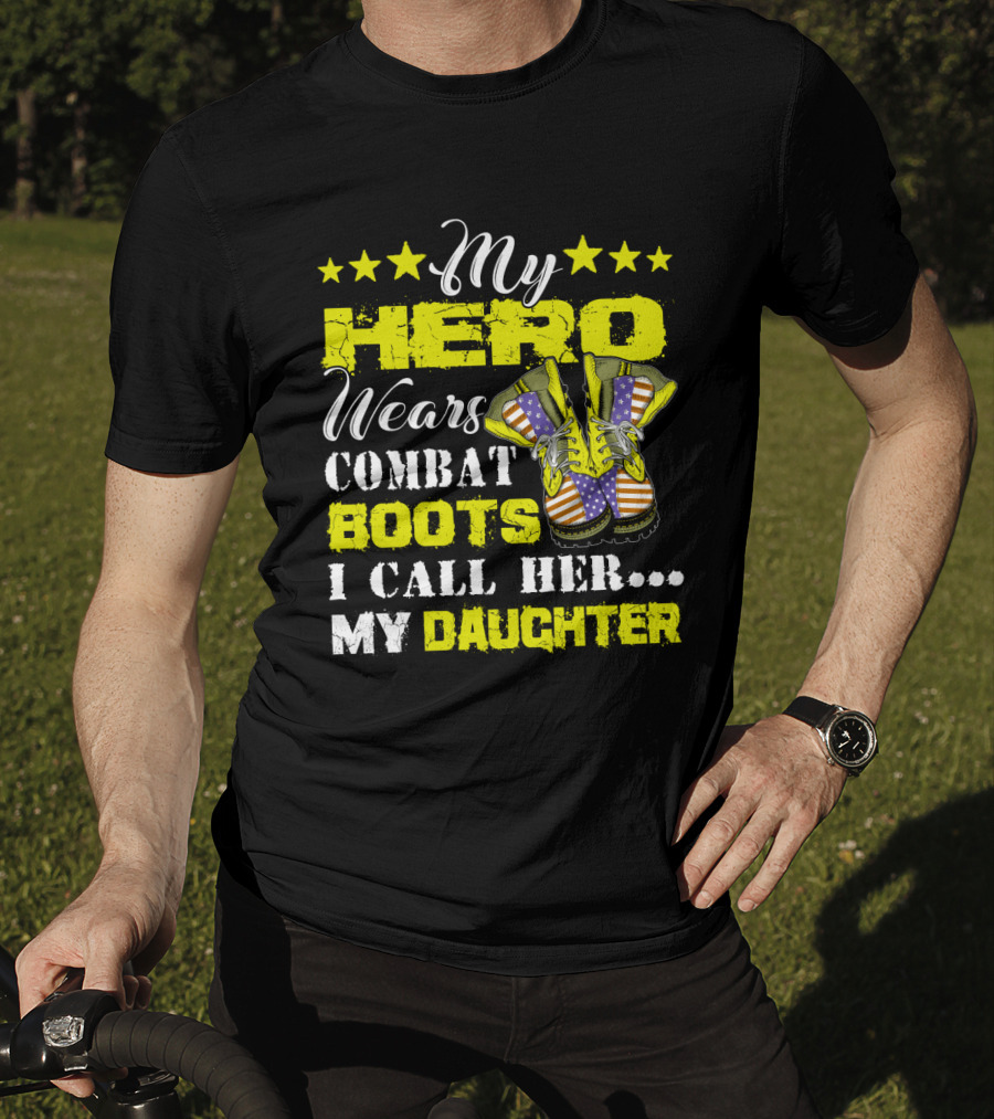 My Hero Wears Combat Boots I Call Her My Daughter Stars And Flag Boots T-Shirt