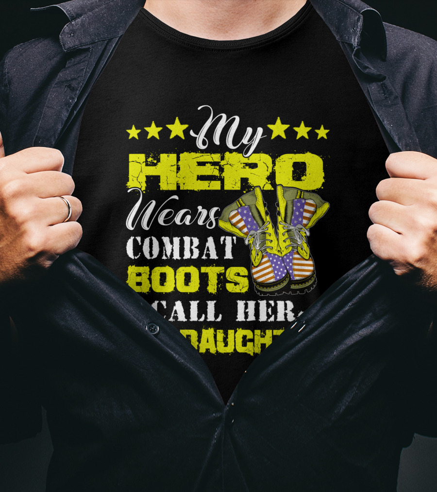 My Hero Wears Combat Boots I Call Her My Daughter Stars And Flag Boots T-Shirt