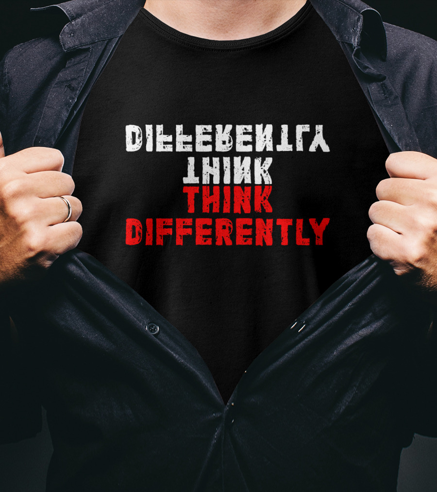 Differently Think Think Differently T-Shirt