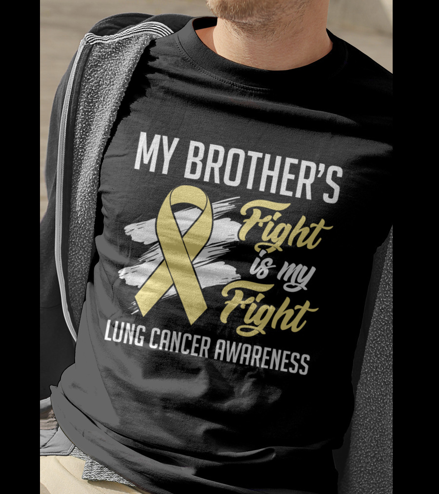 My Brother's Fight Is My Fight Lung Cancer Awareness Yellow T-Shirt