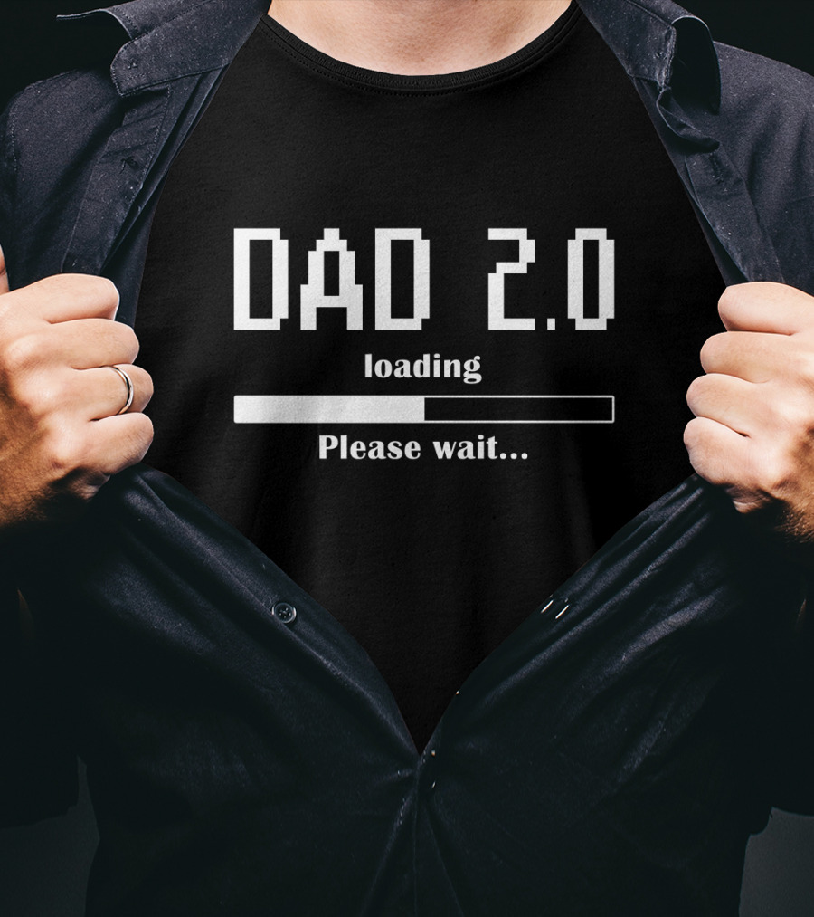 Dad 2.0 Loading Please Wait Progress Bar T-Shirt