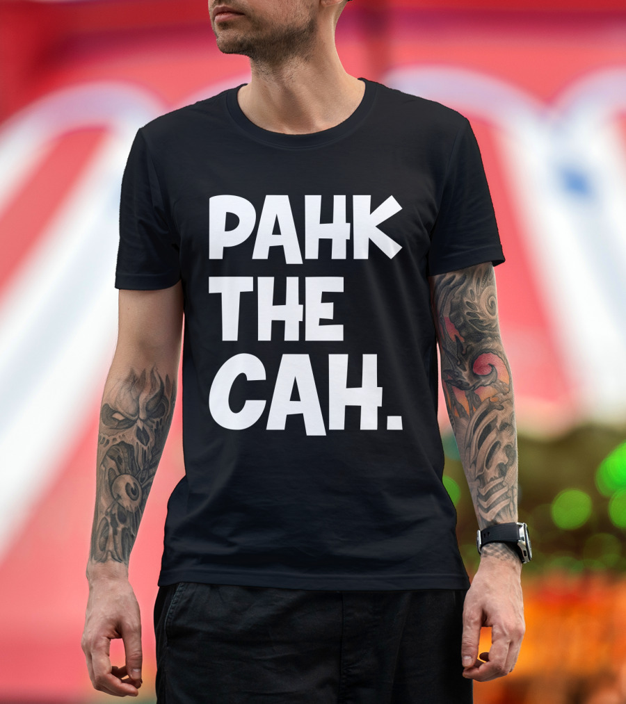 Pahk the Cah Funny Boston Accent Text T-Shirt