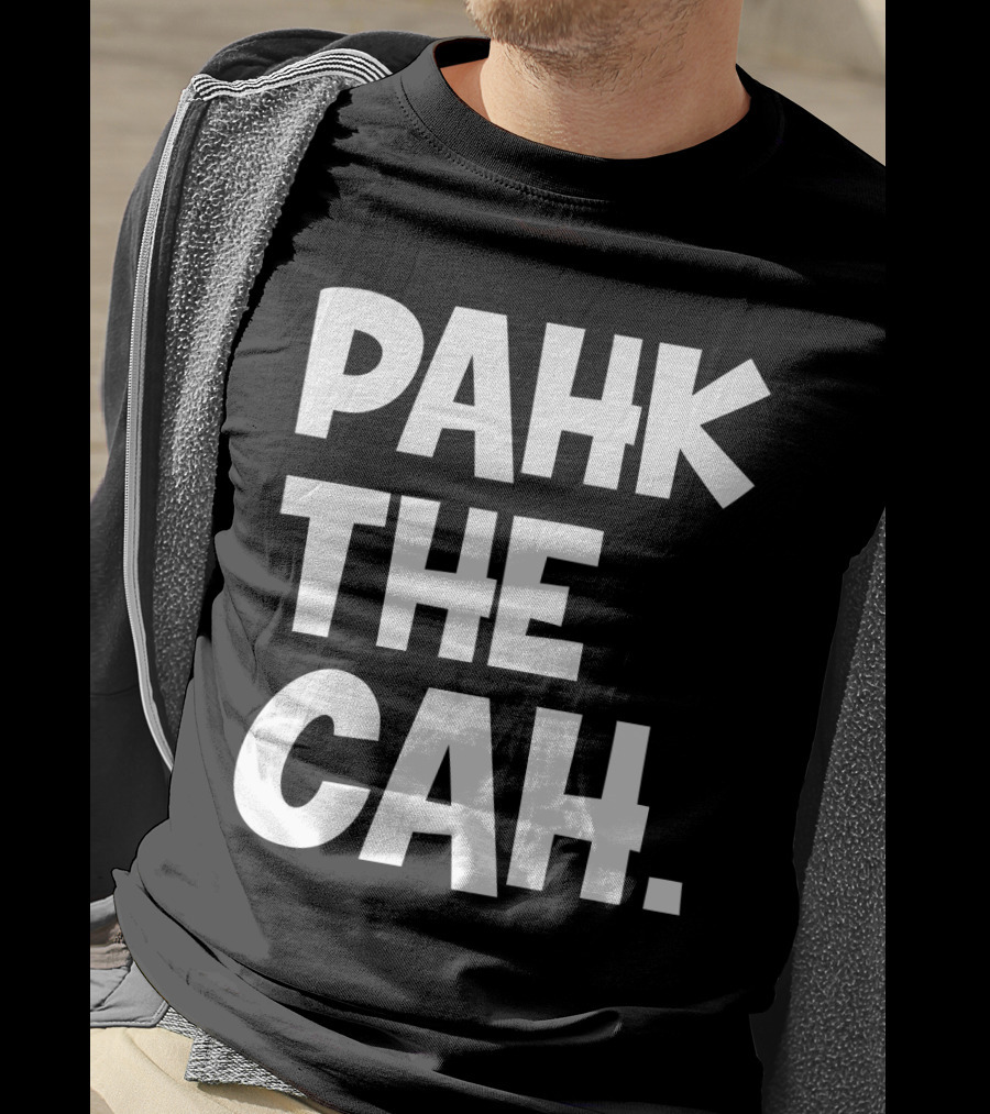 Pahk The Cah Funny Boston Accent Text T-Shirt