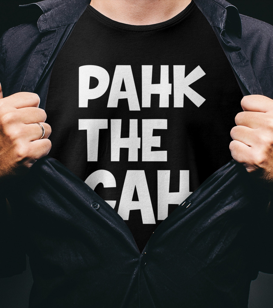 Pahk The Cah Funny Boston Accent Text T-Shirt