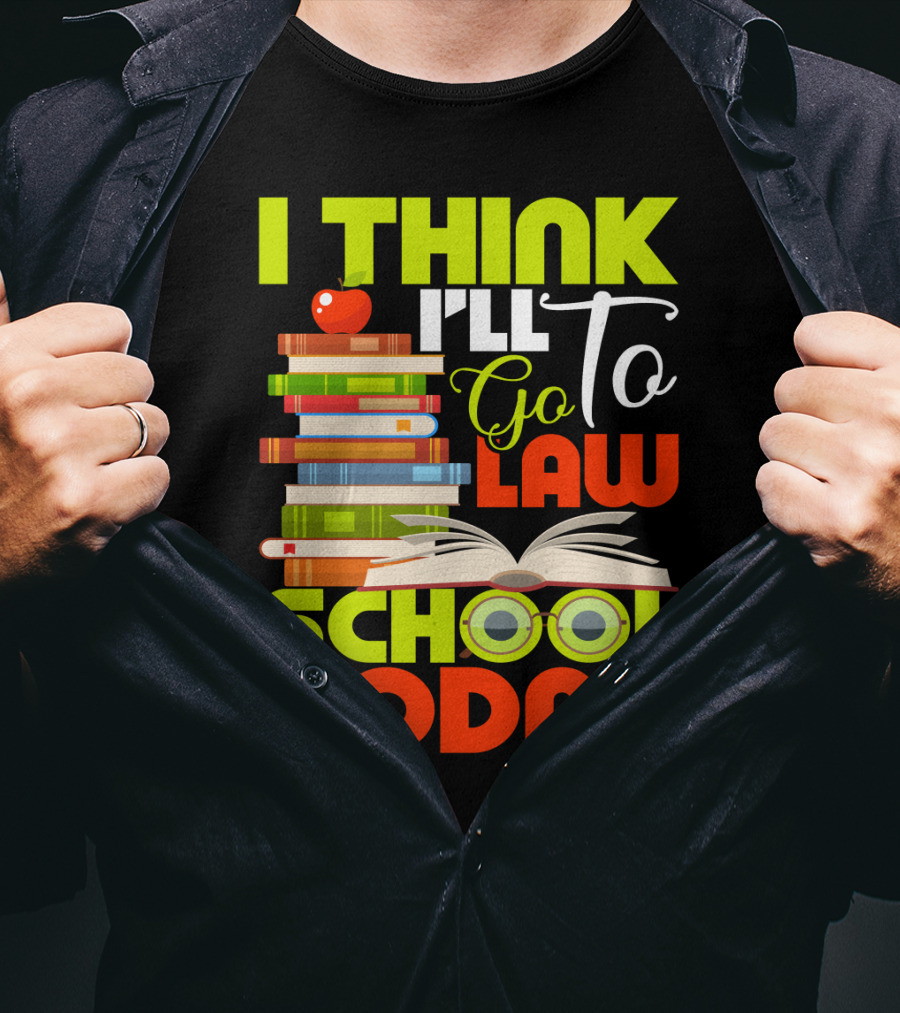 I Think I'll Go To Law School Today Books Apple Eyeglasses T-Shirt