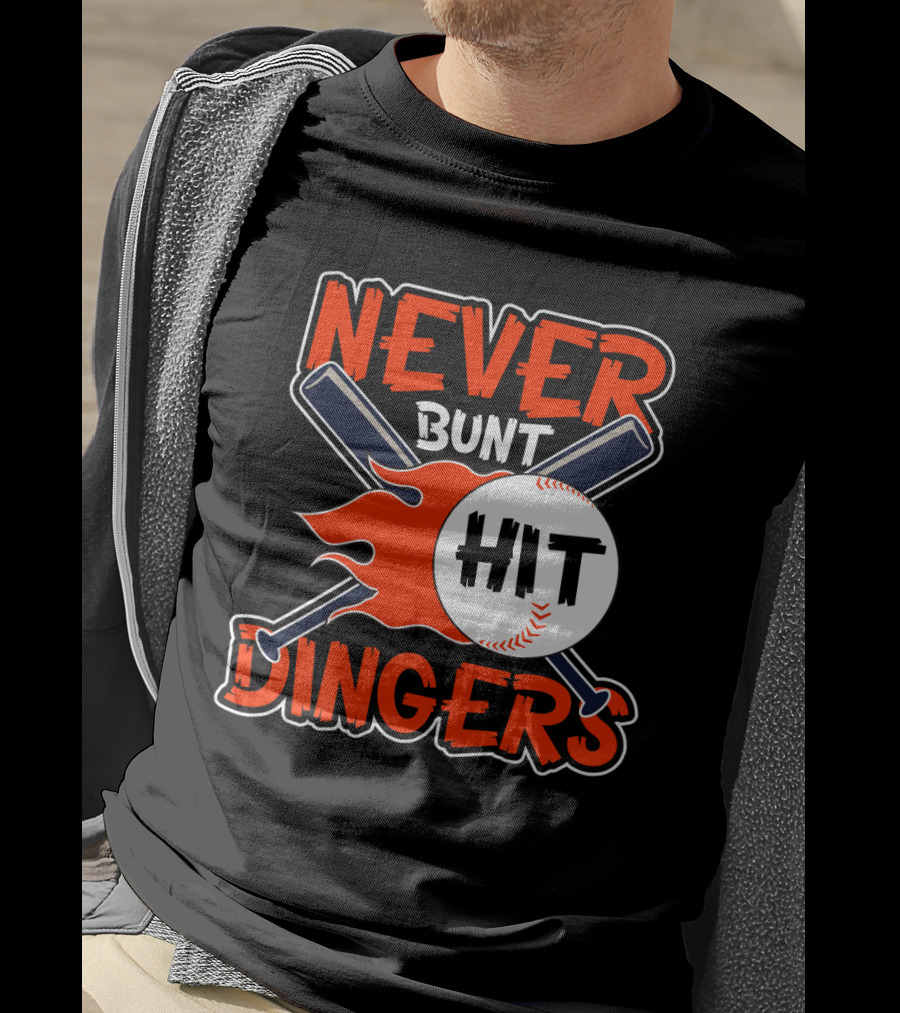 Never Bunt Hit Dingers Baseball Bats Flames T-Shirt