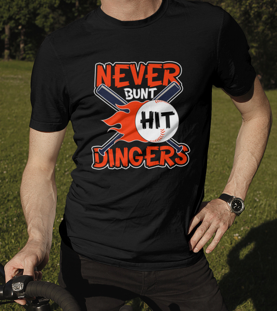 Never Bunt Hit Dingers Baseball Bats Flames T-Shirt