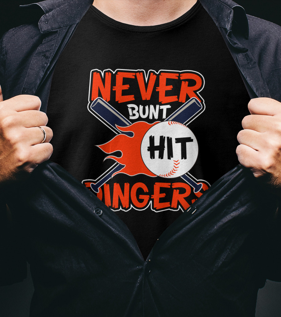 Never Bunt Hit Dingers Baseball Bats Flames T-Shirt