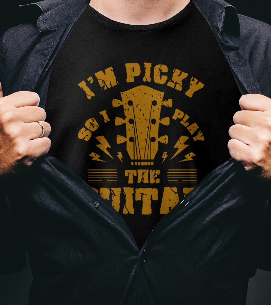 I'm Picky So I Play The Guitar T-Shirt