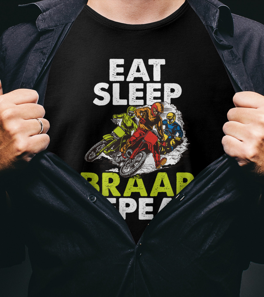 Eat Sleep Braap Repeat Motocross Dirt Bike T-Shirt
