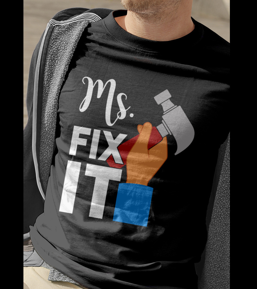 Ms. Fix It Hammer And Hand T-Shirt