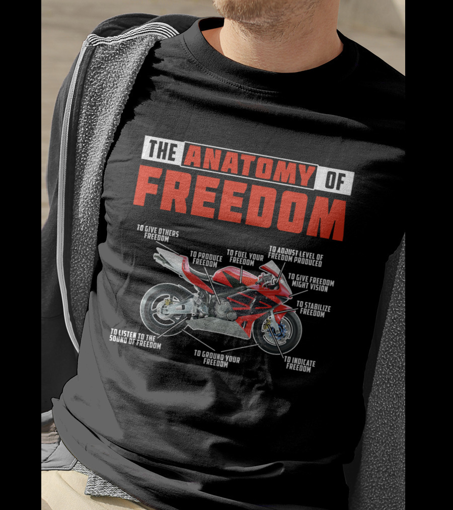 The Anatomy Of Freedom Motorcycle Components: To Give, Produce, Fuel, Adjust, Stabilize, Indicate, Ground, Listen, Vision T-Shirt