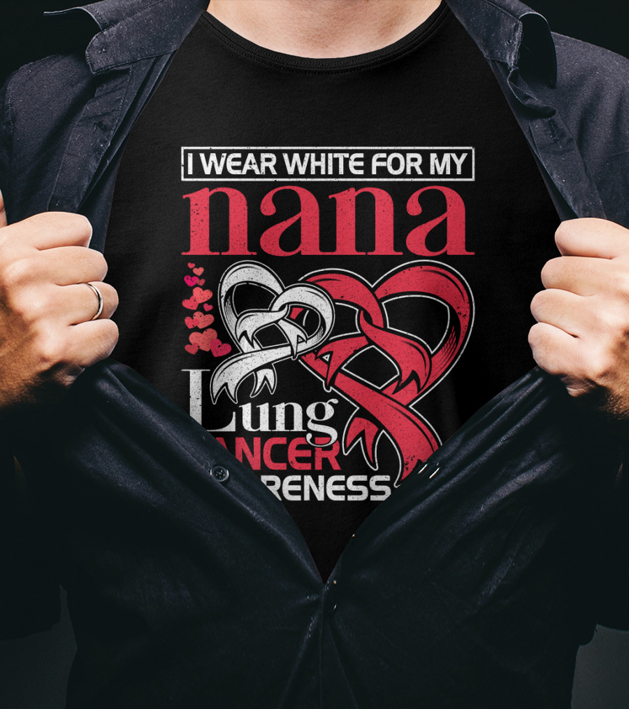 I Wear White For My Nana Lung Cancer Awareness T-Shirt