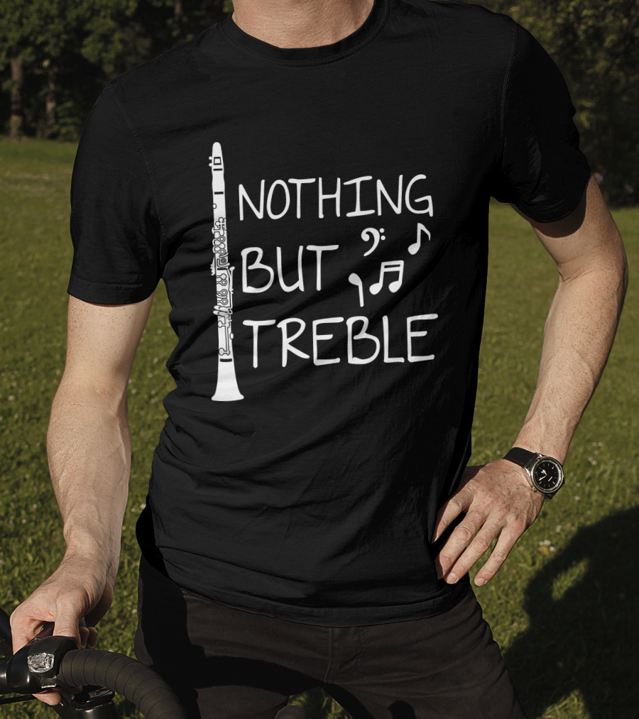 Nothing But Treble Clarinet Musical Notes T-Shirt