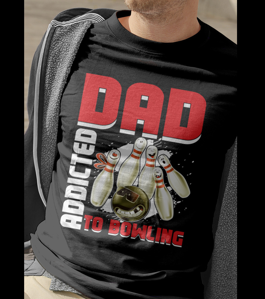DAD ADDICTED TO BOWLING Pin And Ball Graphics T-Shirt