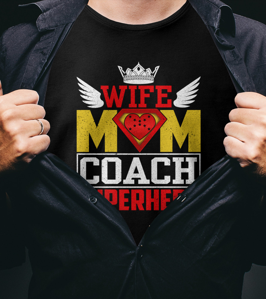 Wife Mom Coach Superhero Crown Wings Shield Heart T-Shirt