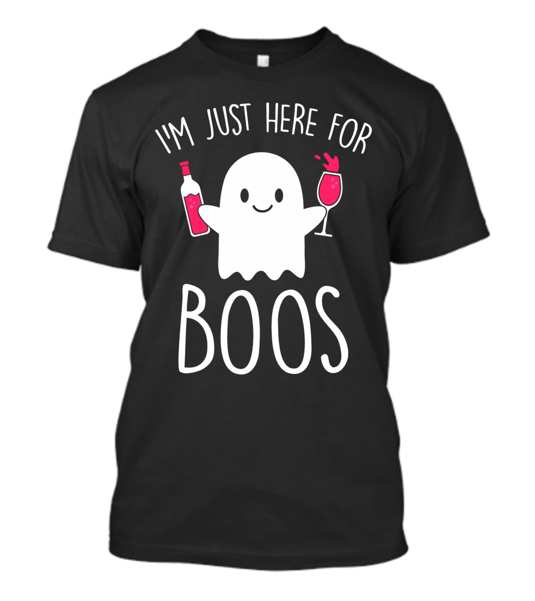 I'm Just Here For Boos Ghost Holding Wine Bottle And Glass T-Shirt