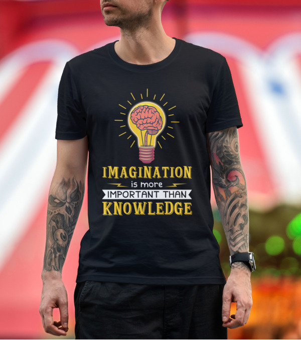 Premium T-Shirt: Imagination is More Important Than Knowledge Brain Light Bulb T-Shirt Imagination is More Important Than Knowledge Brain Light Bulb T-Shirt