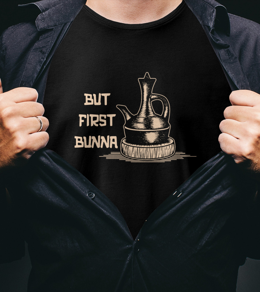 BUT FIRST BUNNA Ethiopian Coffee Tradition Pot Drawing T-Shirt