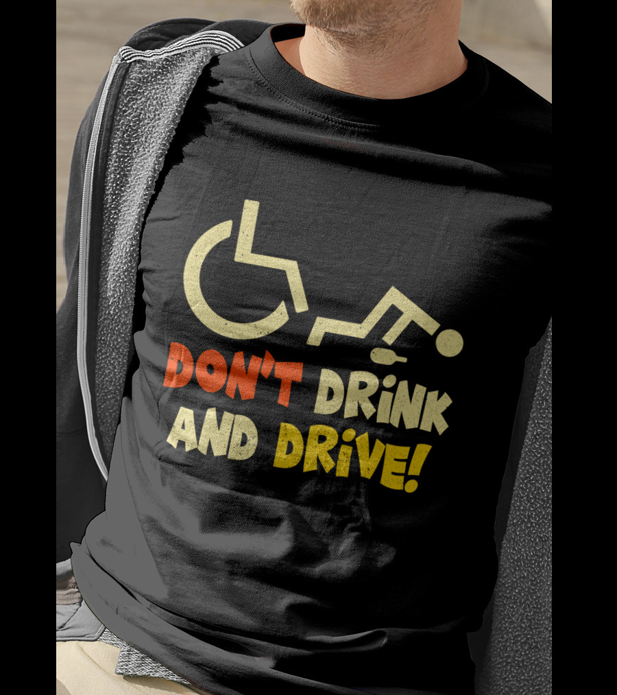 Don't Drink And Drive Handicap Symbol Warning T-Shirt